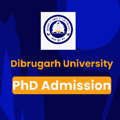 Dibrugarh University PhD Admission 2026 – Apply Online, Eligibility, Important Dates