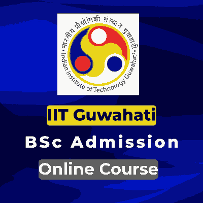 IIT Guwahati Online BSc Program 2026 – Data Science & AI Degree (Apply Online)
