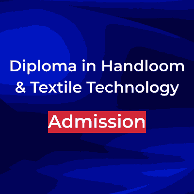 Handloom & Textile Technology Admission 2026 Assam | Diploma Course Admission Notification
