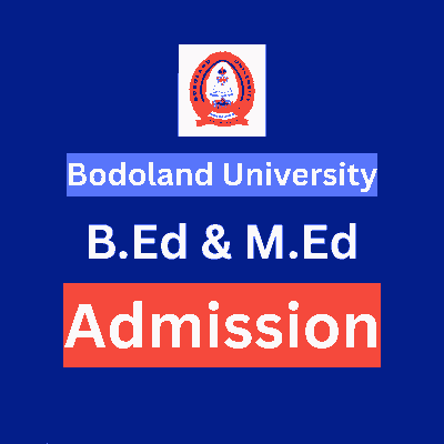 Bodoland University B.Ed & M.Ed Admission 2026 – Apply Online for Affiliated Colleges
